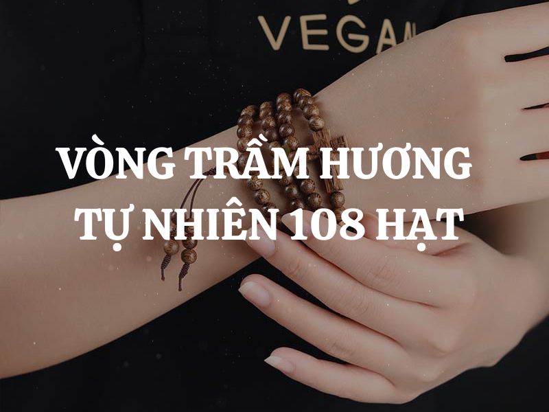 Bí kíp phân biệt vòng trầm hương tự nhiên 108 hạt và vòng trầm nấu dầu, sánh ghép