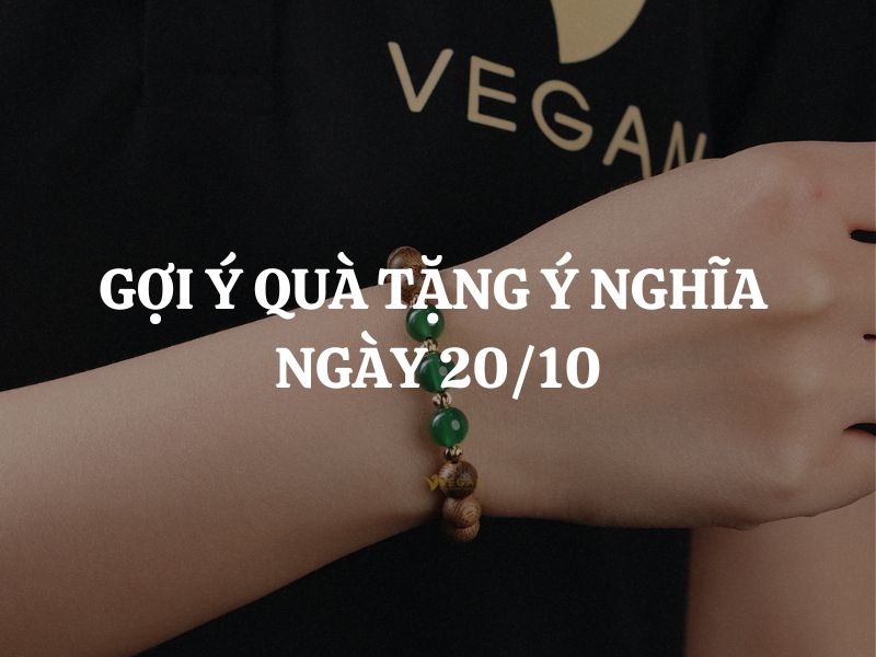 Gợi ý 20 Quà tặng ý nghĩa ngày 20/10 cho phái yếu