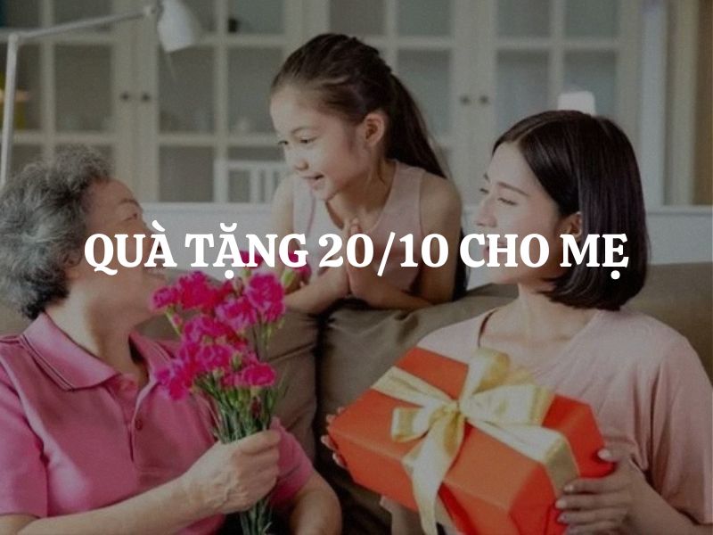 Gợi ý quà tặng 20/10 cho mẹ: Trao gửi yêu thương, đong đầy ý nghĩa