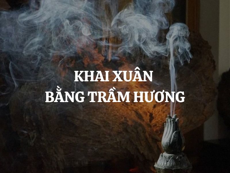 Khai xuân bằng trầm hương: Nét đẹp văn hóa và tâm linh của người Việt