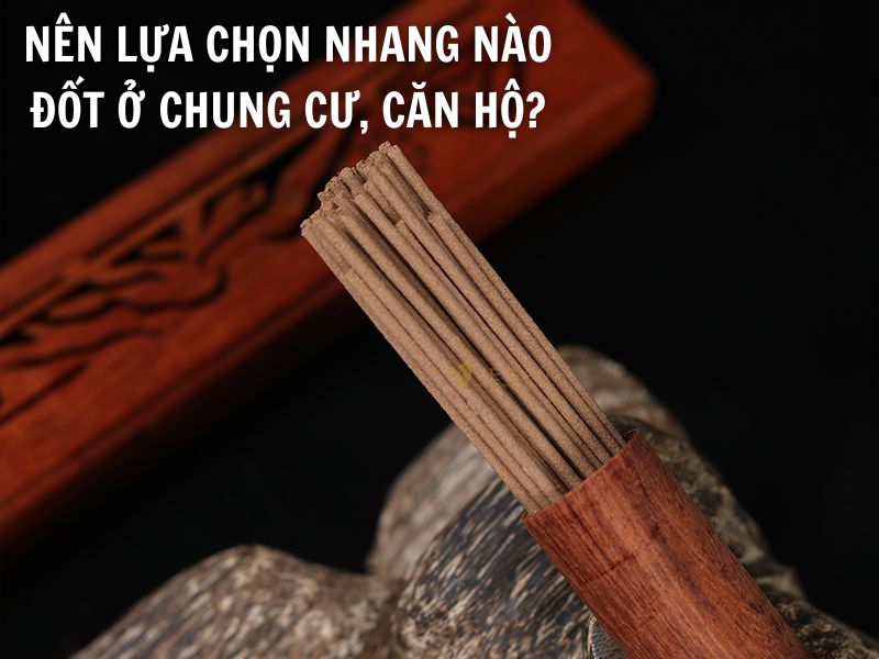 Nên lựa chọn nhang nào đốt ở chung cư, căn hộ để không vi phạm quy định về phòng cháy chữa cháy?