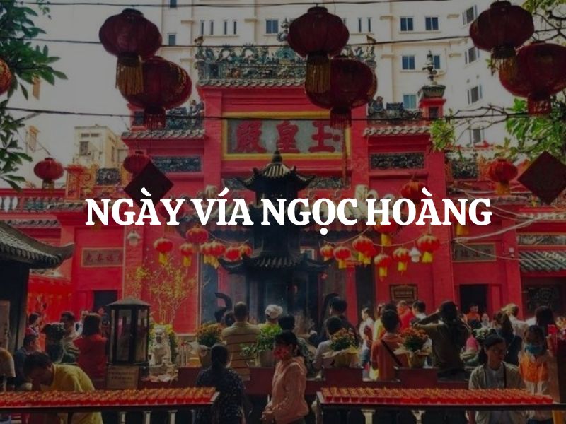 Ngày vía Ngọc Hoàng là gì? Hướng dẫn cách cúng vía trời mùng 9 Tết