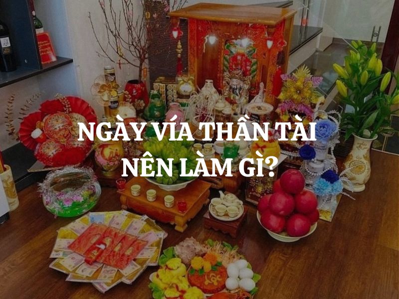 Ngày vía Thần Tài nên làm gì để hút tài lộc, may mắn cả năm?