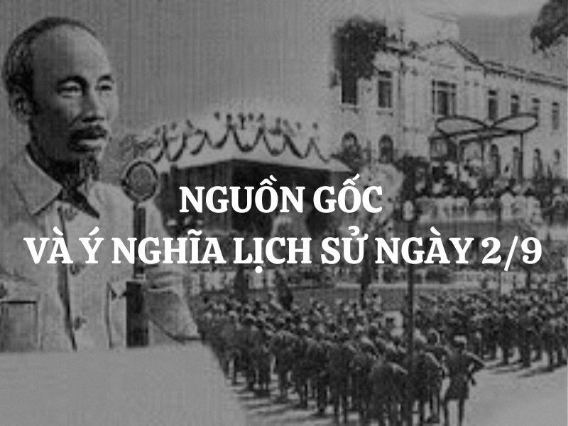 Nguồn gốc và ý nghĩa lịch sử ngày 2/9