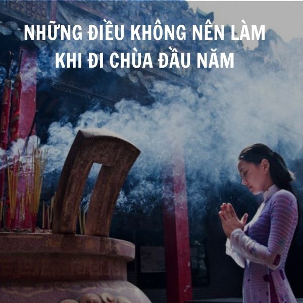 Những điều không nên làm khi đi chùa đầu năm Giáp Thìn
