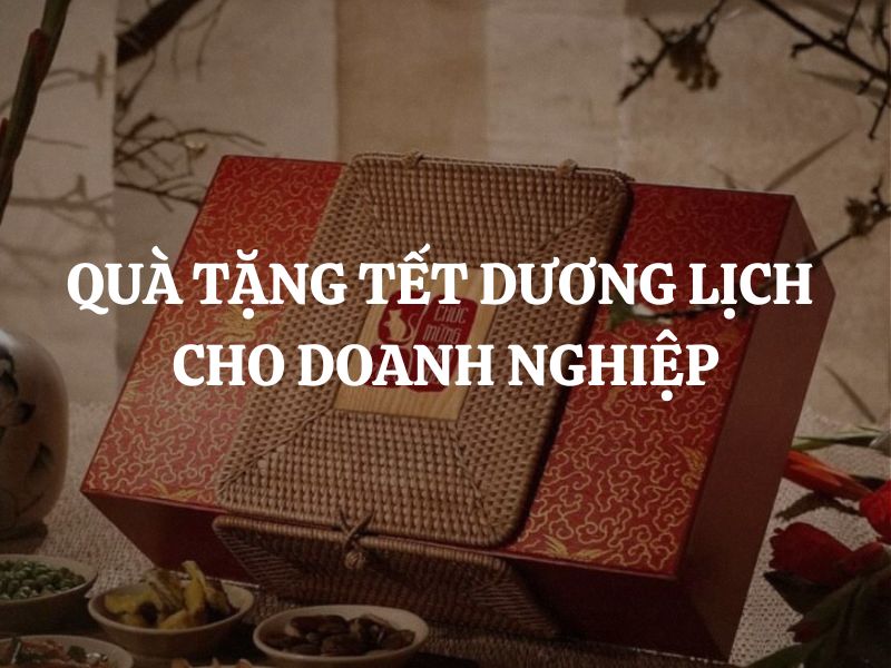 Quà tặng Tết Dương Lịch cho doanh nghiệp: Cách tri ân tinh tế cho khởi đầu may mắn