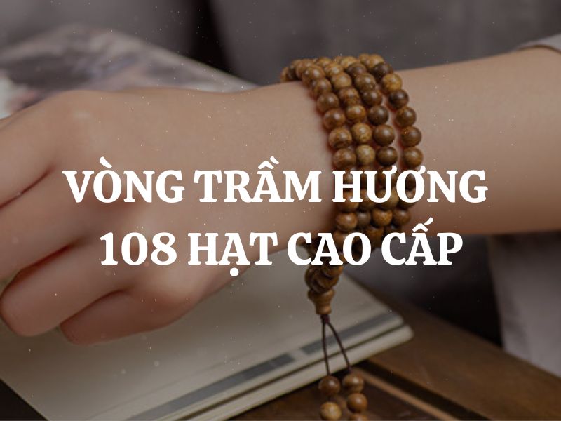 Sự khác biệt giữa vòng tay trầm hương cao cấp và vòng tay trầm hương loại thường