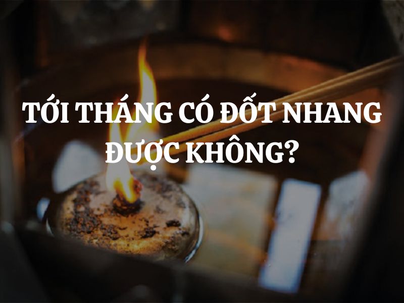 Tới tháng có đốt nhang được không? Có đi chùa được không?