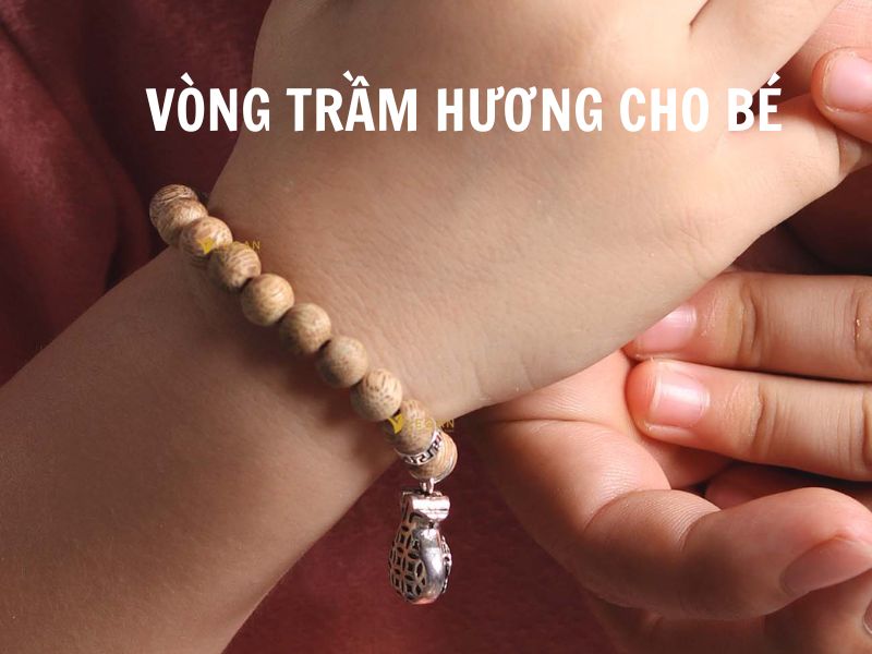 TOP 6 Mẫu vòng tay trầm hương cho bé 2025