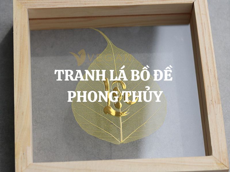 Tranh lá bồ đề phong thủy là gì? Các loại tranh lá bồ đề phong thủy phổ biến