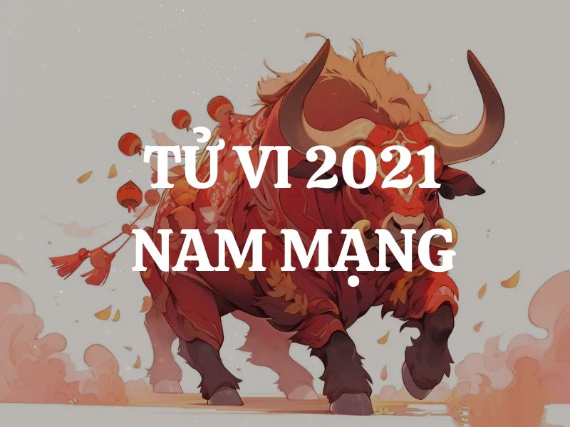 Tử vi 2021 tuổi Tân Sửu nam mạng: Vận mệnh, tình duyên, sự nghiệp