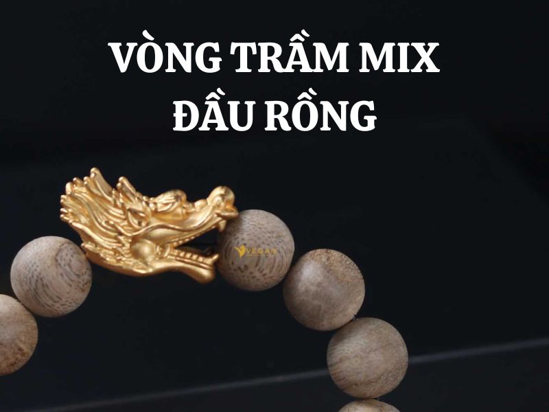 Vòng trầm mix đầu rồng có ý nghĩa gì? Ai nên sử dụng?