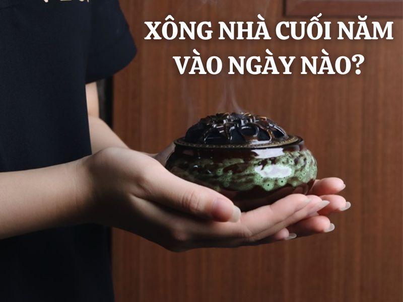 Xông nhà tẩy uế cuối năm vào ngày nào? Hướng dẫn cách xông nhà tẩy uế cuối năm bằng trầm hương