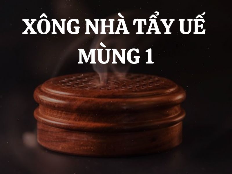 Xông nhà tẩy uế mùng 1: Nghi thức phong thủy mang lại bình an cho cả tháng