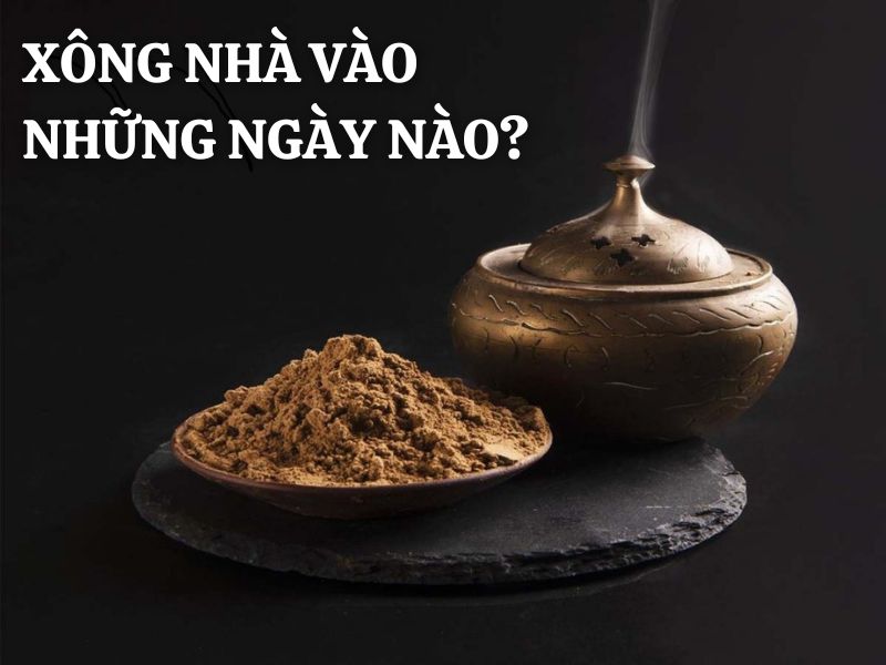 Xông nhà tẩy uế vào những ngày nào để phát huy công dụng trừ tà tốt nhất?