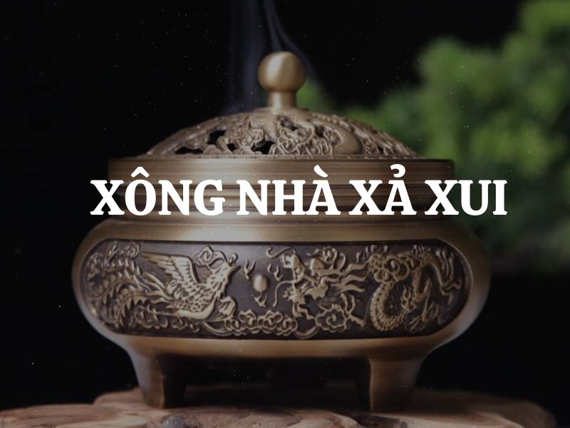 Xông nhà xả xui bằng gì? Ý nghĩa của việc xông nhà xả xui