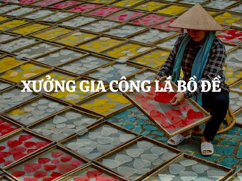 Xưởng gia công lá bồ đề theo yêu cầu uy tín, chất lượng, giá tốt