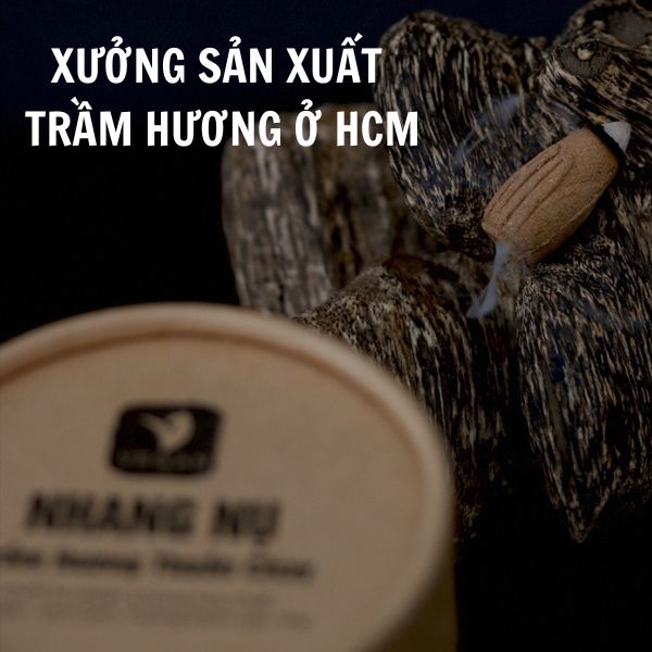 Xưởng sản xuất Trầm Hương ở TPHCM